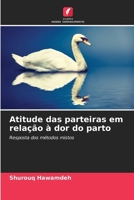 Atitude das parteiras em relação à dor do parto (Portuguese Edition) 6207716388 Book Cover