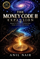 The Money Code II: Expansion: Money is a human invention that keeps evolving with society B0HMGNT6T5 Book Cover