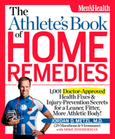 The Athlete's Book of Home Remedies: 1,001 Doctor-Approved Health Fixes and Injury-Prevention Secrets for a Leaner, Fitter, More Athletic Body! 1609612345 Book Cover