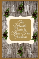 The Ultimate Guide to Stress-Free Christmas: Rustic Theme Xmas Planner. Organize&Schedule Your Shopping. Plan Your Christmas Activities. Plan All The Festive Details: Recipes, Cards, Gifts, etc. Recor 1670713369 Book Cover