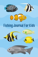 Fishing Journal for Kids: Cute Fishing Book for Kids Recording Fishing Notes | Log Your Catches and Experiences 1660426154 Book Cover