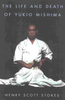 The Life and Death of Yukio Mishima 0374524645 Book Cover