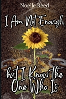 I Am Not Enough, but I Know the One Who Is B0FRVS9K1R Book Cover