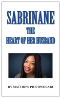 Sabrinane: The Heart of Her Husband 1800319932 Book Cover