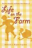 Precious Memories and Funny Short Stories of Life on the Farm 142691508X Book Cover