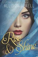 Rise and Shine 1490914943 Book Cover