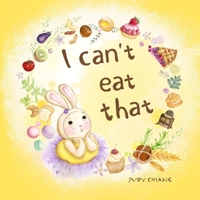 I Can't Eat That B09CGHRXSZ Book Cover