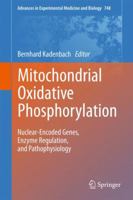 Advances in Experimental Medicine and Biology, Volume 748: Mitochondrial Oxidative Phosphorylation: Nuclear-Encoded Genes, Enzyme Regulation, and Pathophysiology 1461435722 Book Cover