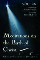 Meditations on the Birth of Christ: Reflections for Advent in the Context of Chinese Culture 1725298554 Book Cover