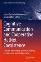 Cognitive Communication and Cooperative HetNet Coexistence: Selected Advances on Spectrum Sensing, Learning, and Security Approaches 3319014013 Book Cover