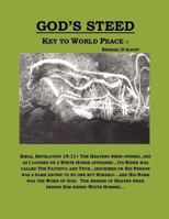 God's Steed- Key to World Peace 1458390624 Book Cover