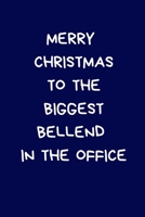 Merry Christmas To The Biggest Bellend In The Office: Secret Santa Gifts For Coworkers Novelty Christmas Gifts for Colleagues Funny Naughty Rude Gag Notebook/Journal for Women Men Silly Office Writing 1709629185 Book Cover