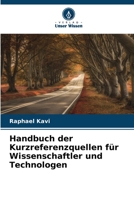 Handbuch der Kurzreferenzquellen für Wissenschaftler und Technologen 6205709805 Book Cover