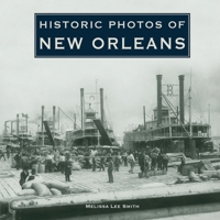 Historic Photos of New Orleans 1683369866 Book Cover