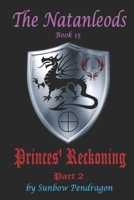 The Natanleods, Book 15, Princes' Reckoning, Part 2 B09M6RRYS9 Book Cover