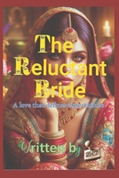 The Reluctant Bride: A love that defines expectations B0FHWVJ1ZR Book Cover