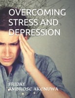 Overcoming Stress and Depression B0BRDG1LDH Book Cover