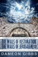 The Walls of Restoration, The Walls of Jerusalem: A Commentary on the Book of Nehemiah: Volume 1 1977792057 Book Cover