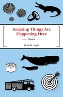 Amazing Things Are Happening Here 1625577052 Book Cover