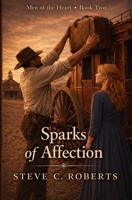 Sparks of Affection: Men of the Heart - Book Two 1503331938 Book Cover