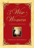 The Three Wise Women: A Christmas Reflection 1581346360 Book Cover