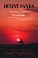 BURNT SANDS: The Saudi Assignment 1968594116 Book Cover