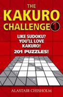 The Kakuro Challenge: 201 Puzzles! 1905102585 Book Cover
