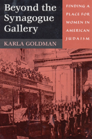 Beyond the Synagogue Gallery: Finding a Place for Women in American Judaism 0674007050 Book Cover