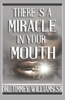 There's a Miracle in Your Mouth 198075070X Book Cover