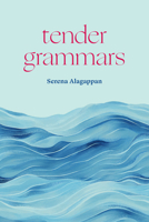 Tender Grammars 1478034742 Book Cover