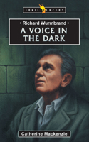 Voice in the Dark Richard Wurm (Trail Blazers) 1857922980 Book Cover