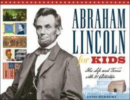 Abraham Lincoln for Kids: His Life and Times with 21 Activities (For Kids series) B0092GARW4 Book Cover