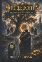 Moorleuchten: Im Nebel zwischen den Zeiten B0H78B2BF6 Book Cover