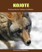 Kojote: Erstaunliche Fakten & Bilder 1694734870 Book Cover