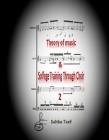 Theory of music & Solfege Training Through Choir: 2 B08RTQ8NYB Book Cover