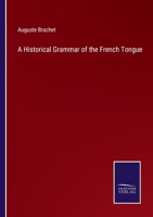 A Historical Grammar of the French Tongue. Translated by G.W. Kitchin 1017943710 Book Cover