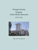 Orange County, Virginia Order Book Abstracts 1759-1762 1680343327 Book Cover