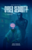 Medical Cybersecurity: The Silent War Inside Our Hospital B0FND4CQH9 Book Cover