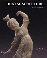 Chinese Sculpture: A Great Tradition 1932476288 Book Cover