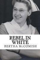 Rebel In White: A Memoir 1492387363 Book Cover