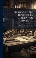 HÃ(c)tÃ(c)rogÃ(c)nie, Ou, TraitÃ(c) De La GÃ(c)nÃ(c)ration SpontanÃ(c)e (French Edition) 1023920689 Book Cover