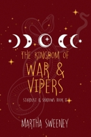 The Kingdom of War and Vipers (Stardust & Shadows) 1300991518 Book Cover