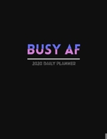 Busy AF 2020 Daily Planner: January to December 2020 Monthly Planner + calendar views, Black Professional Cover, Planner/Journal/Password-tracker/Important Dates & Notes . B083XVDLSD Book Cover