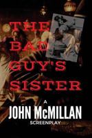 The Bad Guy's Sister 1537528793 Book Cover