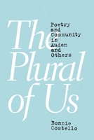 The Plural of Us: Poetry and Community in Auden and Others 0691202907 Book Cover