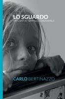 Lo sguardo: Racconti ai tempi del coronavirus B087L71YPZ Book Cover