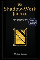 The Shadow Work Journal: An Easy step-by-step Guide to help You Integrate and Transcend your Shadows with 30-day Self-Coaching Journaling 9693292324 Book Cover