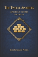 THE TWELVE APOSTLES. APOSTOLIC SUMMA: VOLUME III (Catena Aurea) B0FJFGQM56 Book Cover