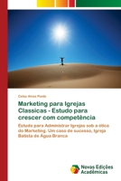 Marketing para Igrejas Classicas - Estudo para crescer com competência 6202043660 Book Cover