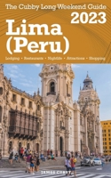 Lima (Peru) The Cubby 2023 Long Weekend Guide B0BNWGXVQH Book Cover